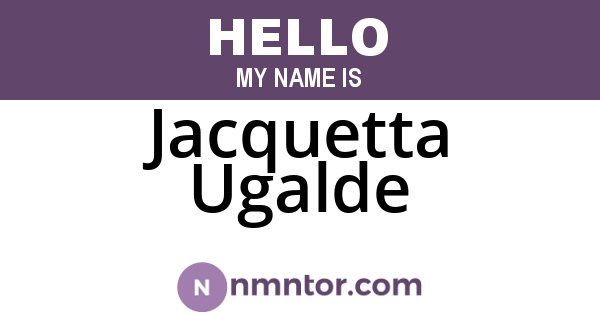 Jacquetta Ugalde