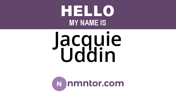 Jacquie Uddin