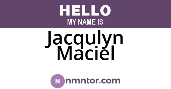 Jacqulyn Maciel