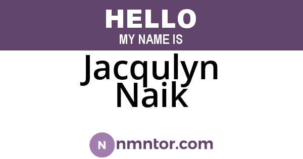 Jacqulyn Naik