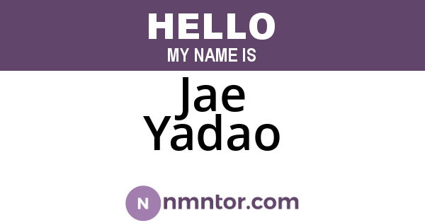 Jae Yadao