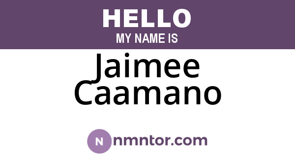 Jaimee Caamano
