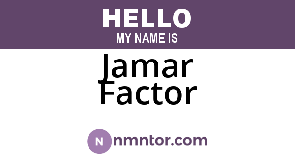 Jamar Factor