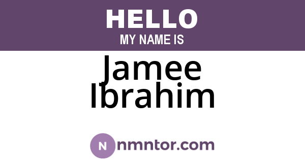 Jamee Ibrahim