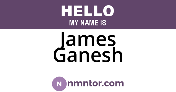 James Ganesh