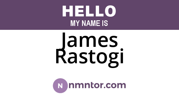 James Rastogi