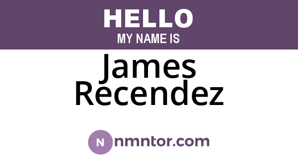 James Recendez