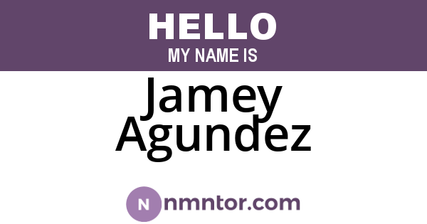 Jamey Agundez