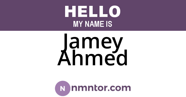Jamey Ahmed