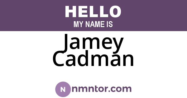 Jamey Cadman