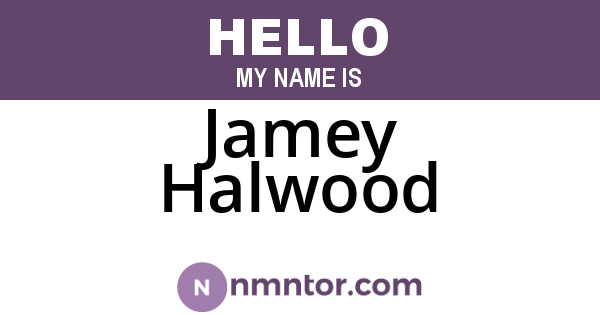Jamey Halwood