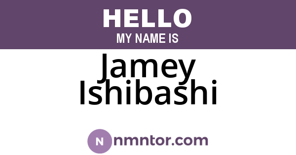 Jamey Ishibashi