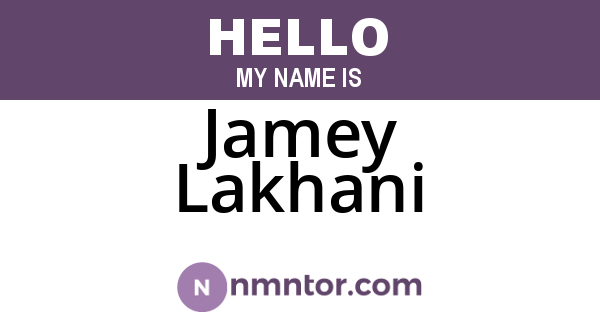 Jamey Lakhani
