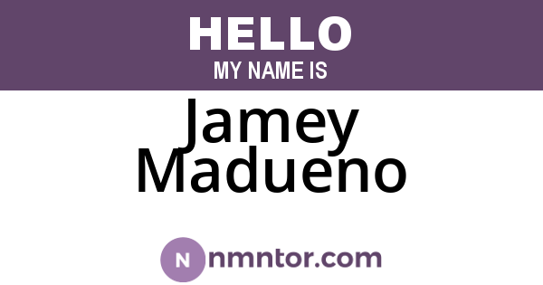 Jamey Madueno
