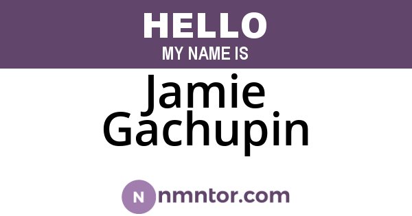 Jamie Gachupin