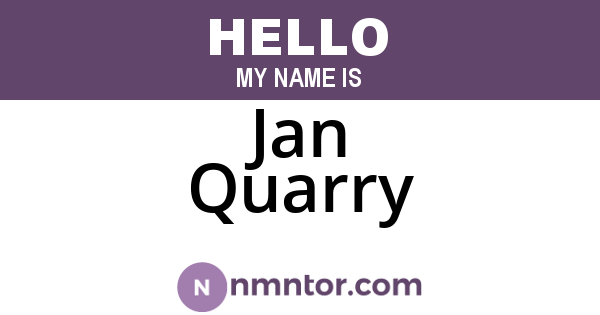 Jan Quarry