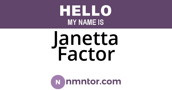 Janetta Factor