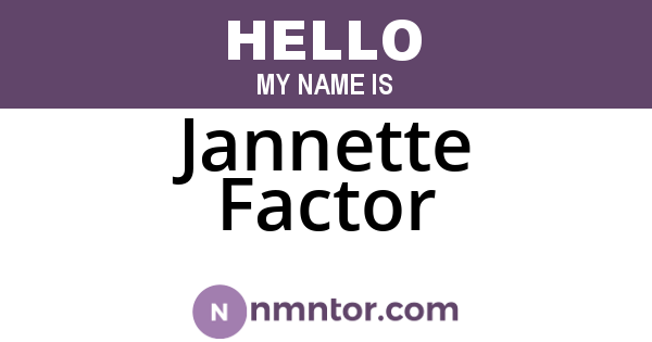 Jannette Factor