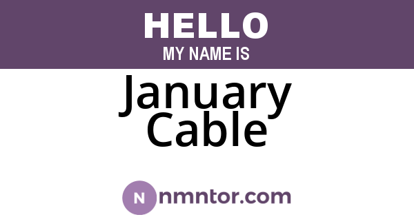 January Cable