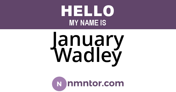 January Wadley