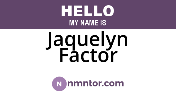 Jaquelyn Factor