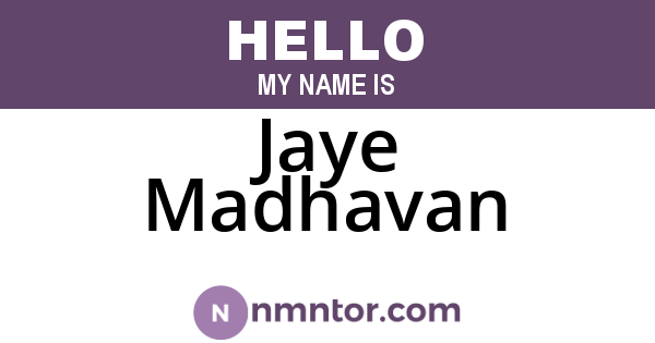 Jaye Madhavan