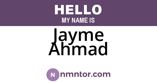 Jayme Ahmad