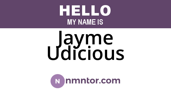 Jayme Udicious