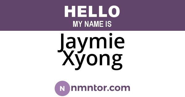 Jaymie Xyong