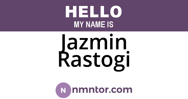 Jazmin Rastogi