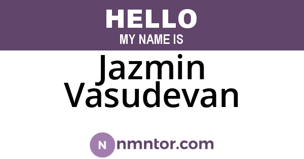 Jazmin Vasudevan