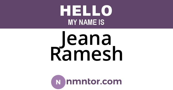 Jeana Ramesh
