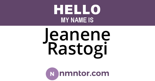 Jeanene Rastogi