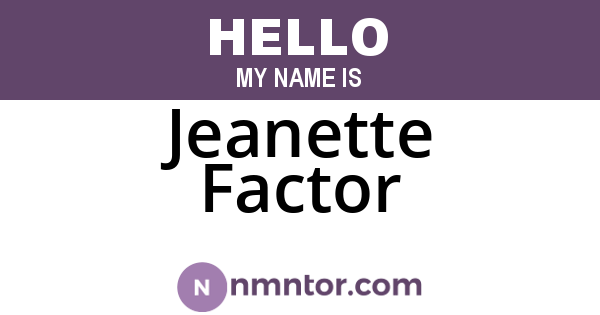 Jeanette Factor