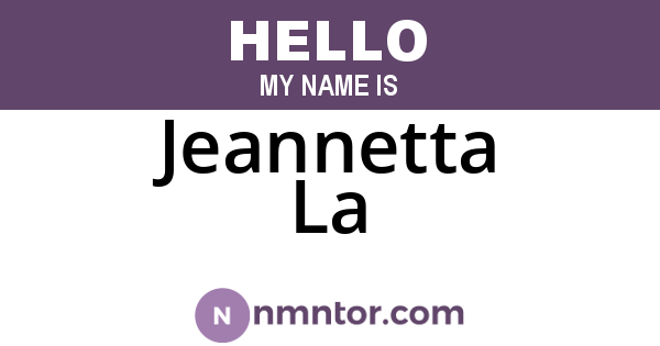 Jeannetta La