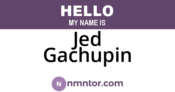 Jed Gachupin