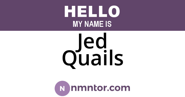 Jed Quails