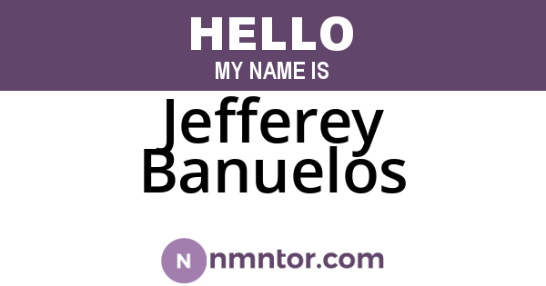 Jefferey Banuelos