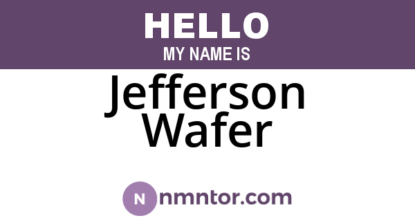 Jefferson Wafer
