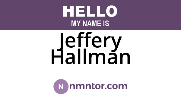 Jeffery Hallman