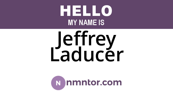 Jeffrey Laducer