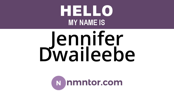 Jennifer Dwaileebe