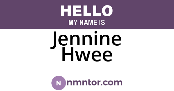 Jennine Hwee