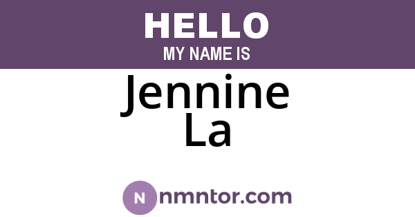 Jennine La