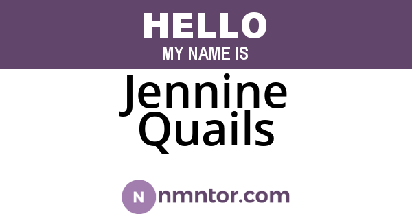 Jennine Quails