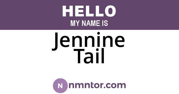 Jennine Tail