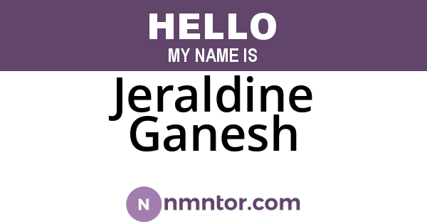 Jeraldine Ganesh