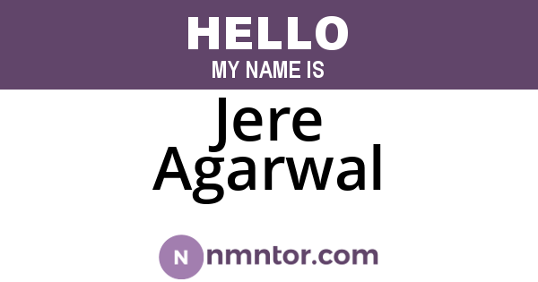 Jere Agarwal