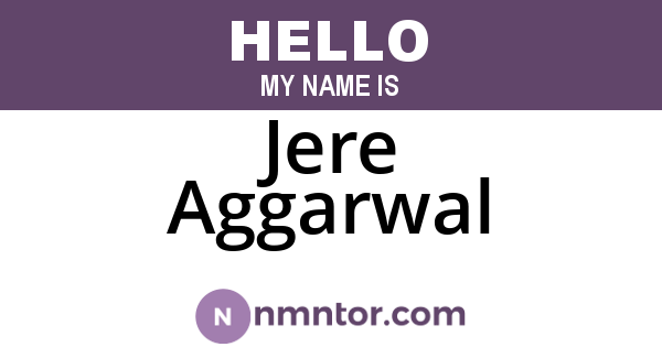 Jere Aggarwal