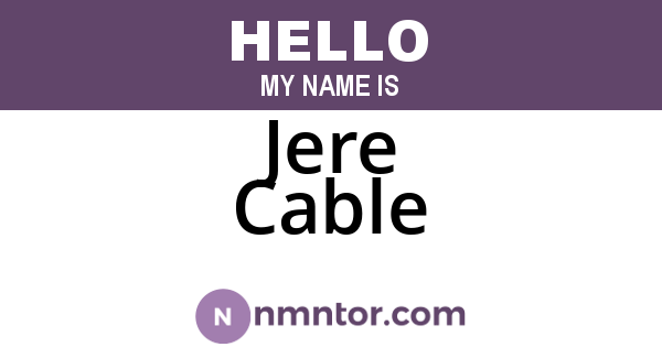 Jere Cable